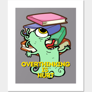 Overthinking is hurt Posters and Art